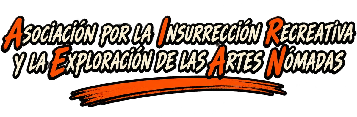 Asociación por la Insurrección Recreativa y la Exploración de las Artes Nómadas